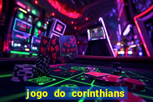 jogo do corinthians ao vivo multicanal